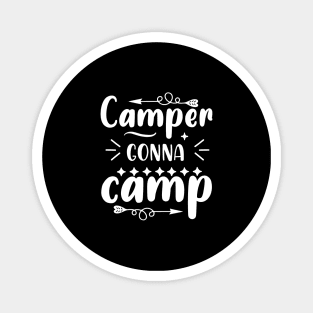 Camper Gonna Camp - Camper Saying Magnet